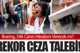 Rekor Ceza Talebi! Boeing, 346 Canın Hesabını Verecek mi?