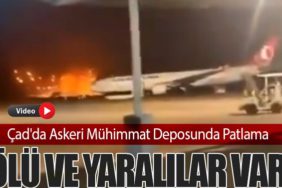 Çad'da Askeri Mühimmat Deposunda Patlama: Ölü ve Yaralılar Var