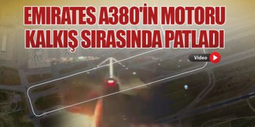 Emirates A380’in Motoru Kalkış Sırasında Patladı