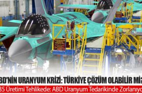 ABD'nin Uranyum Krizi: Türkiye Çözüm Olabilir mi? F-35 Üretimi Tehlikede: ABD Uranyum Tedarikinde Zorlanıyor