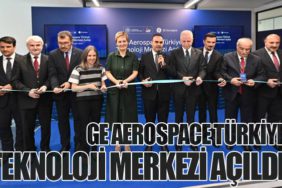GE Aerospace Türkiye Teknoloji Merkezi Açıldı