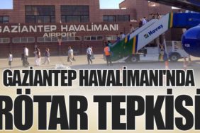 Gaziantep Havalimanı'nda Rötar Tepkisi