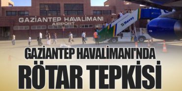 Gaziantep Havalimanı’nda Rötar Tepkisi