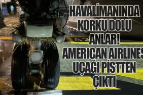 Havalimanında Korku Dolu Anlar! American Airlines Uçağı Pistten Çıktı