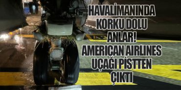Havalimanında Korku Dolu Anlar! American Airlines Uçağı Pistten Çıktı