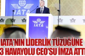 IATA'nın Liderlik Tüzüğüne 73 Havayolu CEO'su İmza Attı