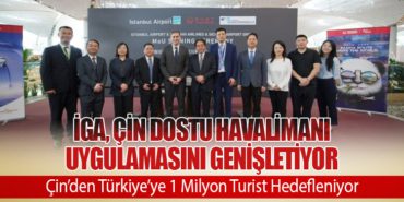 İGA, Çin Dostu Havalimanı Uygulamasını Genişletiyor