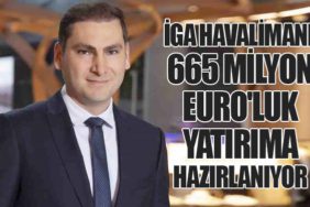 İGA Havalimanı, 665 Milyon Euro'luk Yatırıma Hazırlanıyor