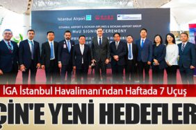 İGA İstanbul Havalimanı'ndan Haftada 7 Uçuş: Çin'e Yeni Hedefler