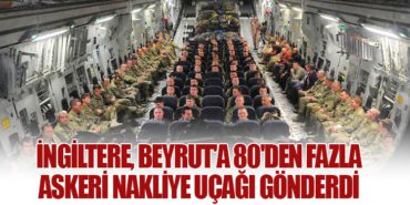 İngiltere, Beyrut’a 80’den Fazla Askeri Nakliye Uçağı Gönderdi