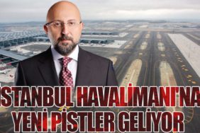 İstanbul Havalimanı'na Yeni Pistler Geliyor