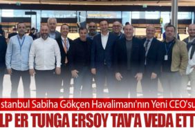 İstanbul Sabiha Gökçen Havalimanı'nın Yeni CEO'su Alp Er Tunga Ersoy TAV'a Veda Etti
