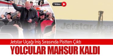 Jetstar Uçağı İniş Sırasında Pistten Çıktı Yolcular Mahsur Kaldı