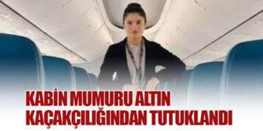 Kabin Mumuru Altın Kaçakçılığından Tutuklandı
