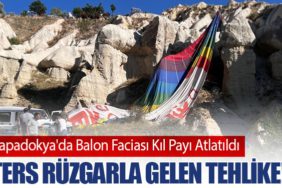 Kapadokya'da Balon Faciası Kıl Payı Atlatıldı