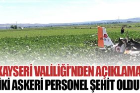 Kayseri Valiliği’nden açıklama: İki Askeri Pilot Şehit Oldu