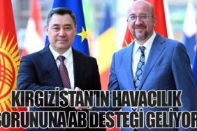 Kırgızistan’ın Havacılık Sorununa AB Desteği Geliyor