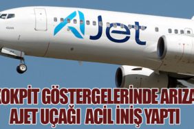 Kokpit Göstergelerinde Arıza: AJet Uçağı Acil İniş Yaptı
