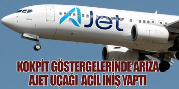 Kokpit Göstergelerinde Arıza: AJet Uçağı Acil İniş Yaptı