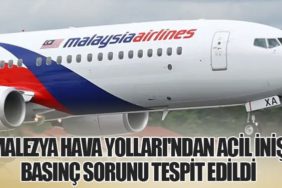 Malezya Hava Yolları'ndan Acil İniş: Basınç Sorunu Tespit Edildi