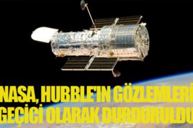 NASA, Hubble'ın Gözlemleri Geçici Olarak Durduruldu
