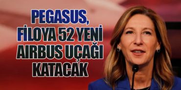 Pegasus, Filoya 52 Yeni Airbus Uçağı Katacak