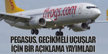 Pegasus’tan Gecikme Açıklaması