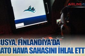 Rusya, Finlandiya'da NATO Hava Sahasını İhlal Etti