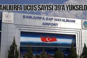 Şanlıurfa Uçuş Sayısı 39'a Yükseldi