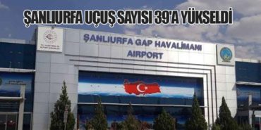 Şanlıurfa Uçuş Sayısı 39’a Yükseldi