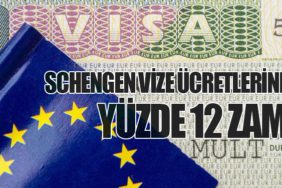 Schengen Vize Ücretlerine Yüzde 12 Zam