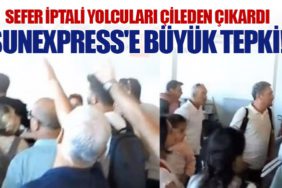 Sefer İptali Yolcuları Çileden Çıkardı: Sunexpress'e Büyük Tepki!