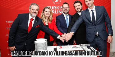 Türk Hava Yolları, Bordeaux Operasyonlarının 10. Yılını Kutluyor