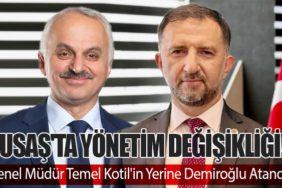 TUSAŞ'ta Yönetim Değişikliği! Genel Müdür Temel Kotil'in Yerine Demiroğlu Atandı