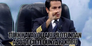 Türk Hava Yolları pilotundan ABD’de Çifte Dünya Rekoru