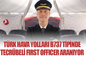 Türk Hava Yolları B737 Tipinde Tecrübeli First Officer Aranıyor