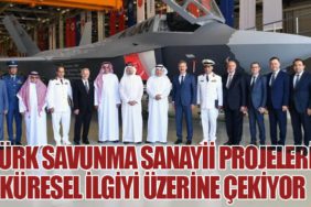 Türk Savunma Sanayii Projeleri, Küresel İlgiyi Üzerine Çekiyor