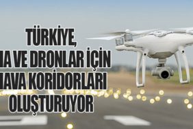 Türkiye, İHA ve Dronlar İçin Hava Koridorları Oluşturuyor