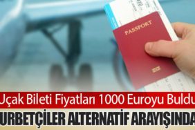 Uçak Bileti Fiyatları 1000 Euroyu Buldu: Gurbetçiler Alternatif Arayışında