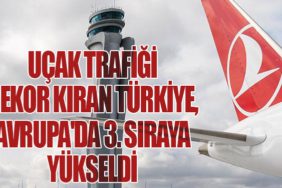 Uçak Trafiği Rekor Kıran Türkiye, Avrupa'da 3. Sıraya Yükseldi