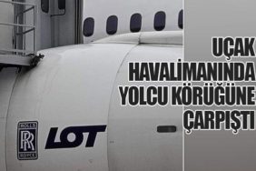 Uçak havalimanında yolcu körüğüne çarpıştı