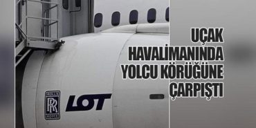 Uçak havalimanında yolcu körüğüne çarpıştı