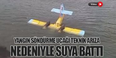 Yangın Söndürme Uçağı Teknik Arıza Nedeniyle Suya Battı