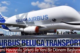 Airbus Beluga Transport: Yeni Havayolu Şirketi ile Yeni Bir Dönem Başlıyor