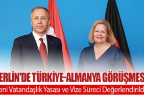 Berlin'de Türkiye-Almanya Görüşmesi: Yeni Vatandaşlık Yasası ve Vize Süreci Değerlendirildi