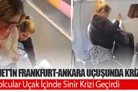 AJet'in Frankfurt-Ankara Uçuşunda Kriz: Yolcular Uçak İçinde Sinir Krizi Geçirdi