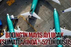 Boeing'in Mayıs Ayı Uçak Teslimatlarında %52'lik Düşüş