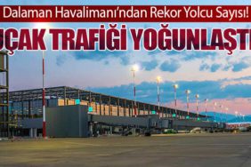 Dalaman Havalimanı’ndan Rekor Yolcu Sayısı! Uçak Trafiği Yoğunlaştı