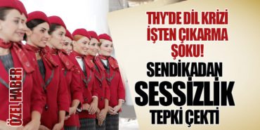 THY’de Dil Krizi: İşten Çıkarma Şoku!