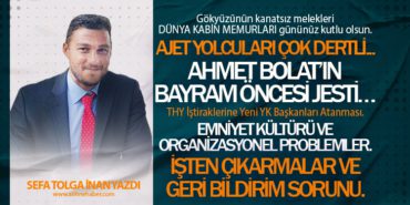 AJET yolcuları çok dertli… Ahmet BOLAT’ın bayram öncesi jesti… İşten çıkarmalar ve geri bildirim sorunu.